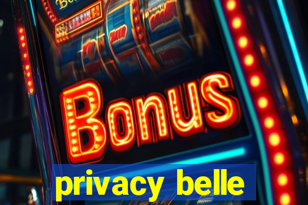 privacy belle